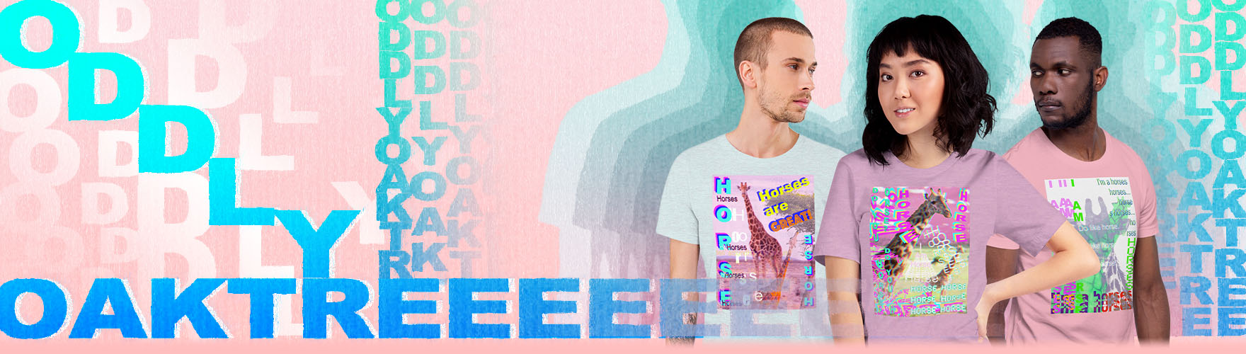 OddlyOaktree.com's hero image promoting the anti-designed and maximalist "Horse" collection of t-shirts.